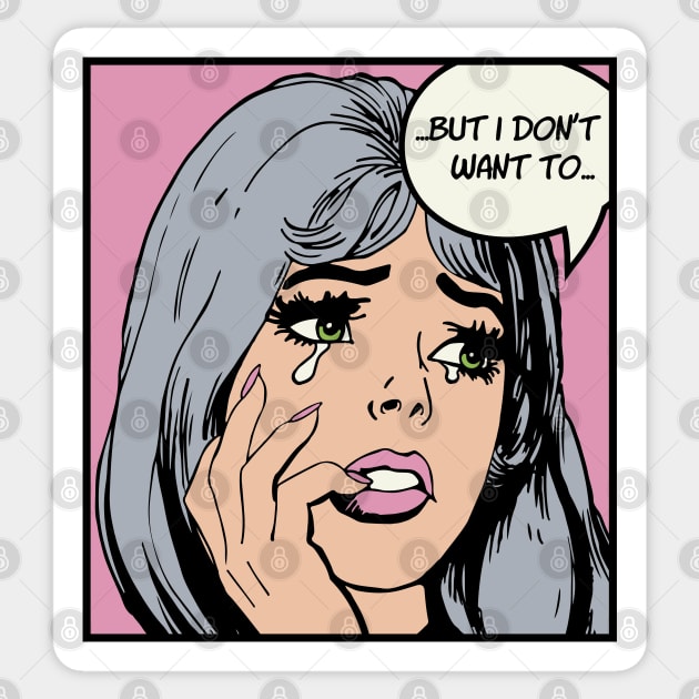 Pop Art Crying Girl Silver & Pink - But I Don't Want To Sticker by kolakiss